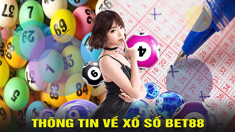 Thông tin cần biết về Xổ số BET88