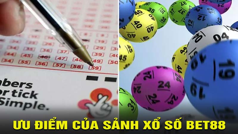 Ưu điểm của sảnh Xổ số BET88?